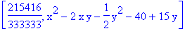 [215416/333333, x^2-2*x*y-1/2*y^2-40+15*y]